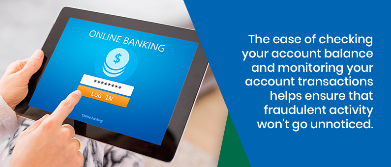 The ease of checking your account balance and monitoring  your account transactions helps ensure that fraudulent activity won't go unnoticed. - Image of a person logging into online banking on a tablet